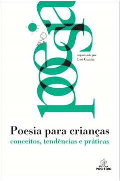 Livro Poesia Poesia para Crianças Conceitos, Tendências e Práticas de Leo Cunha Organizador pela Piá (2012)
