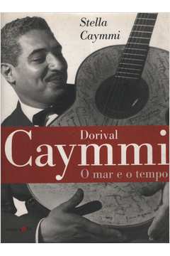 Livro Música Dorival Caymmi o Mar e o Tempo de Stella Caymmi pela 34 (2001)

