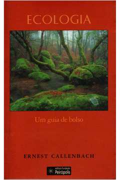Livro de Bolso Ecologia um Guia de Bolso de Ernest Callenbach pela Peirópolis (2001)
