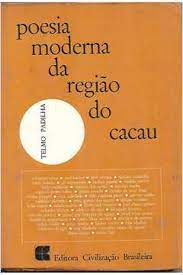 Poesia Moderna da Região do Cacau de Telmo Padilha pela Civilização brasileira (1977)

