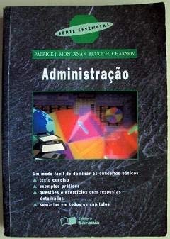 Administração - Serie Essencial de Patrick J. Montana / Bruce Charnov pela Saraiva (1998)

