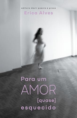 Para Um Amor [quase] Esquecido de Erica Alves pela Devir, Poesia E Prosa (2024)
