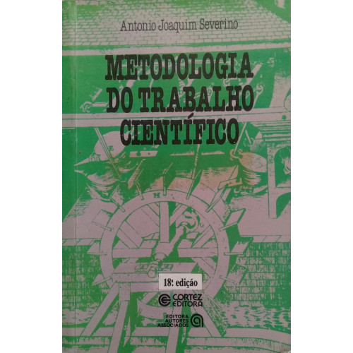 Metodologia Do Trabalho Científico de Antônio Joaquim Severino pela Cortez (1993)
