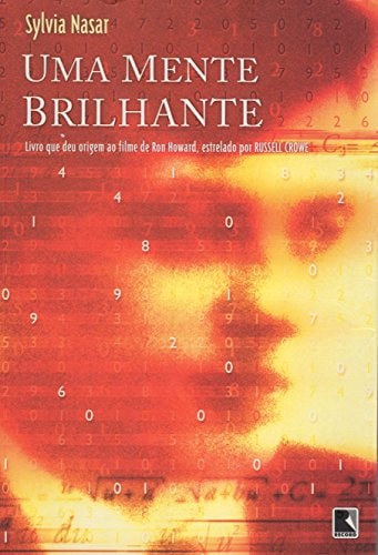 Livro Uma Mente Brilhante de Sylvia Nasar, traduzido por Sergio Moraes Rego pela Record (2002)
