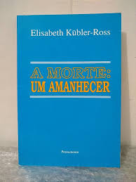 Livro A Morte: Um Amanhecer de Elisabeth Kublerross pela Pensamento (2003)
