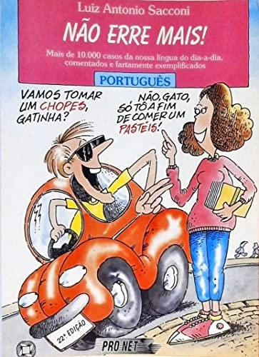 Livro Não Erre Mais! Mais de 10.000 Casos da Nossa Língua Portuguesa do Dia-a-dia, Comentados e Fartamente PortuguêsExemplificados de Luiz Antonio Sacconi pela Atual (1995)
