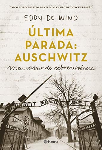 Livro Última Parada Auschwitz Meu Diário de Sobrevivência de Eddy de Wind pela Planeta (2019)
