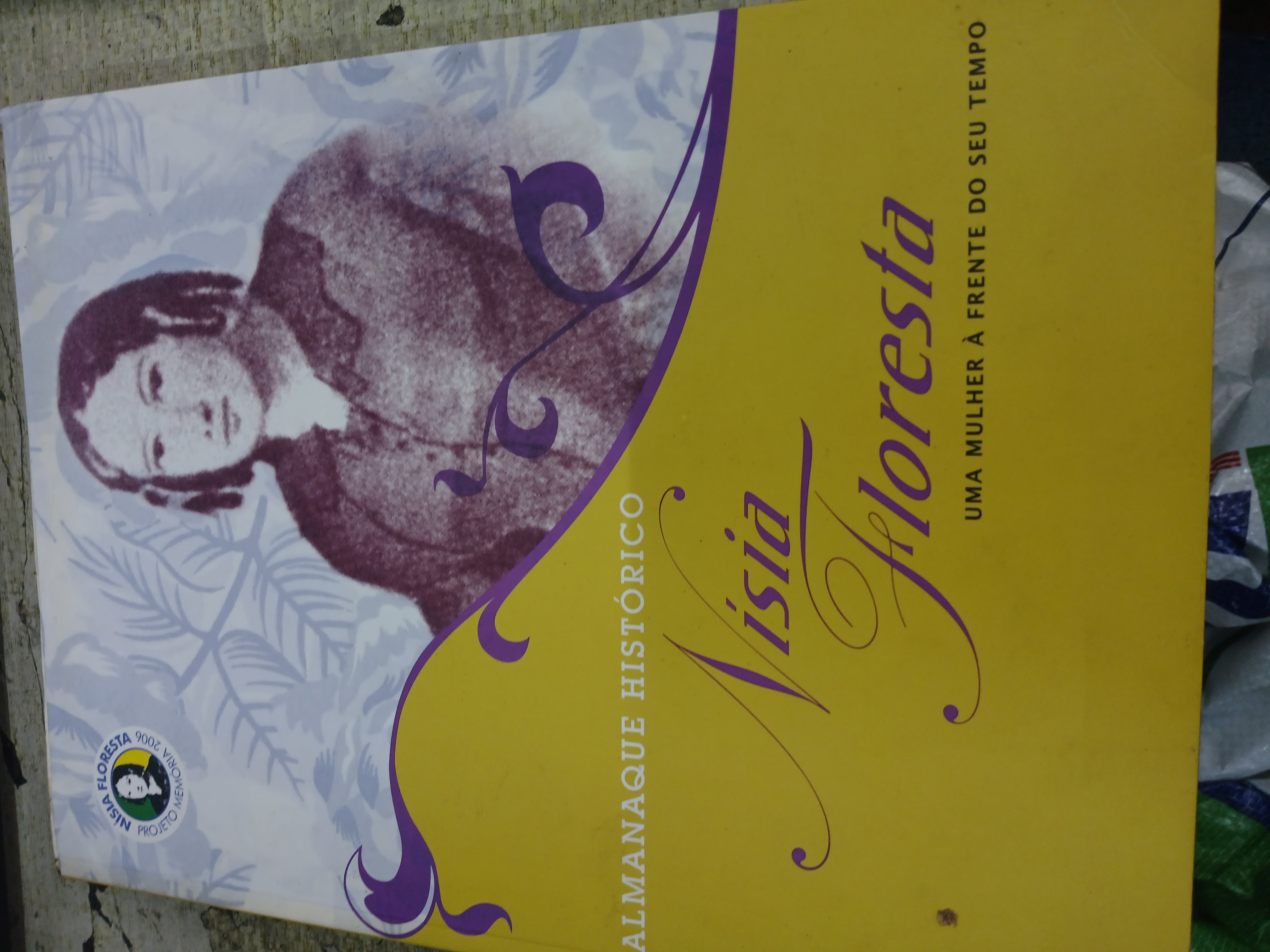 Almanaque Histórico: Nisia Floresta, Uma Mulher À Frente  Do Seu Tempo de Paulo Corrêa Barbosa pela Mercado Cultural (2006)
