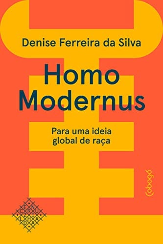 Livro Homo Modernus Para Uma Ideia Global De Raça de Denise Ferreira Da Silva pela Cobogó (2022)
