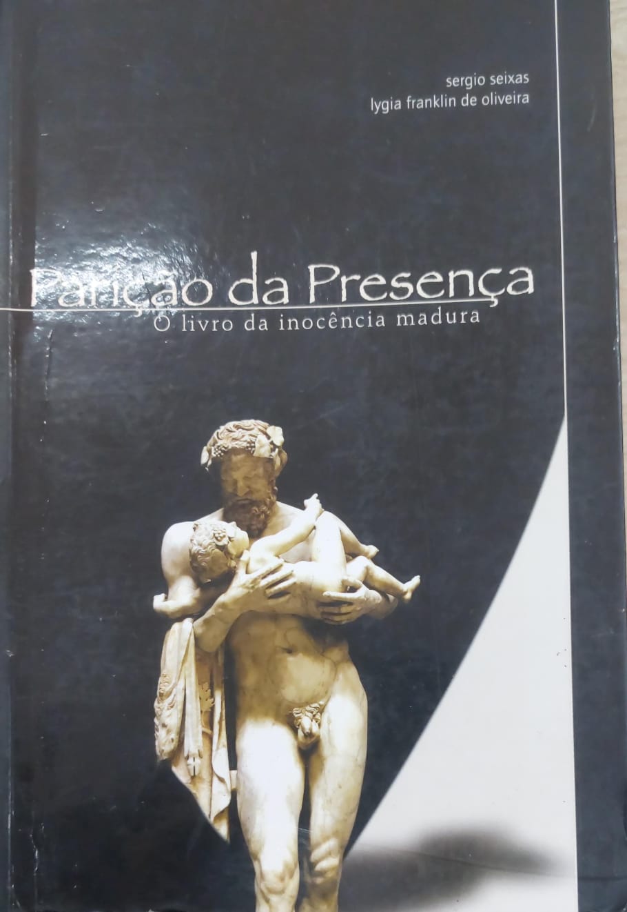 Paríção da Presença : O Livro da inocência madura de Sergio Seixas pela 3r Studio (2010)
