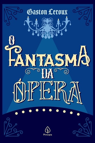O Fantasma Da Ópera de Gaston Leroux pela Principis (2020)
