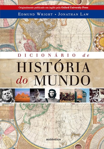 Dicionário De História Do Mundo de Edmund Wright, Jonathan Law pela Autêntica (2013)
