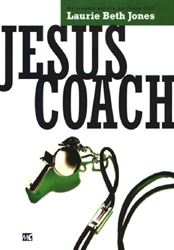 Jesus Coach de Laurie Beth Jones pela Mundo Cristão (2005)
