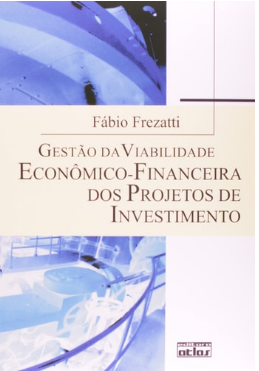 Gestão Da Viabilidade Econômico-financeira Dos Projetos De Investimento de Fabio Frezatti pela Atlas (2008)
