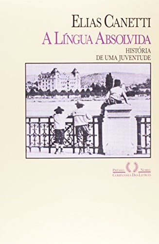 A Língua Absolvida, História de Uma Juventude de Elias Canetti pela Companhia Das Letras (1989)
