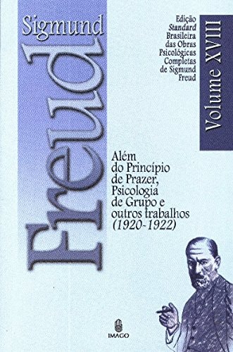 Livro Além Do Princípio De Prazer, Psicologia De Grupo E Outros Trabalhos (1920~1922) Volume XVIII de Sigmund Freud pela Imago (2006)