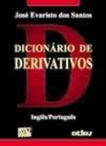 Livro Dicionário De Derivativos  Inglês / Português de Jose Evaristo Dos Santos pela Editora Atlas (1998)
