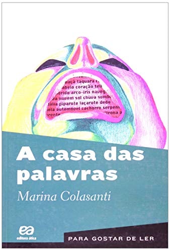 A Casa das Palavras - Para Gostar de Ler de Marina Colasanti pela Ática (2012)
