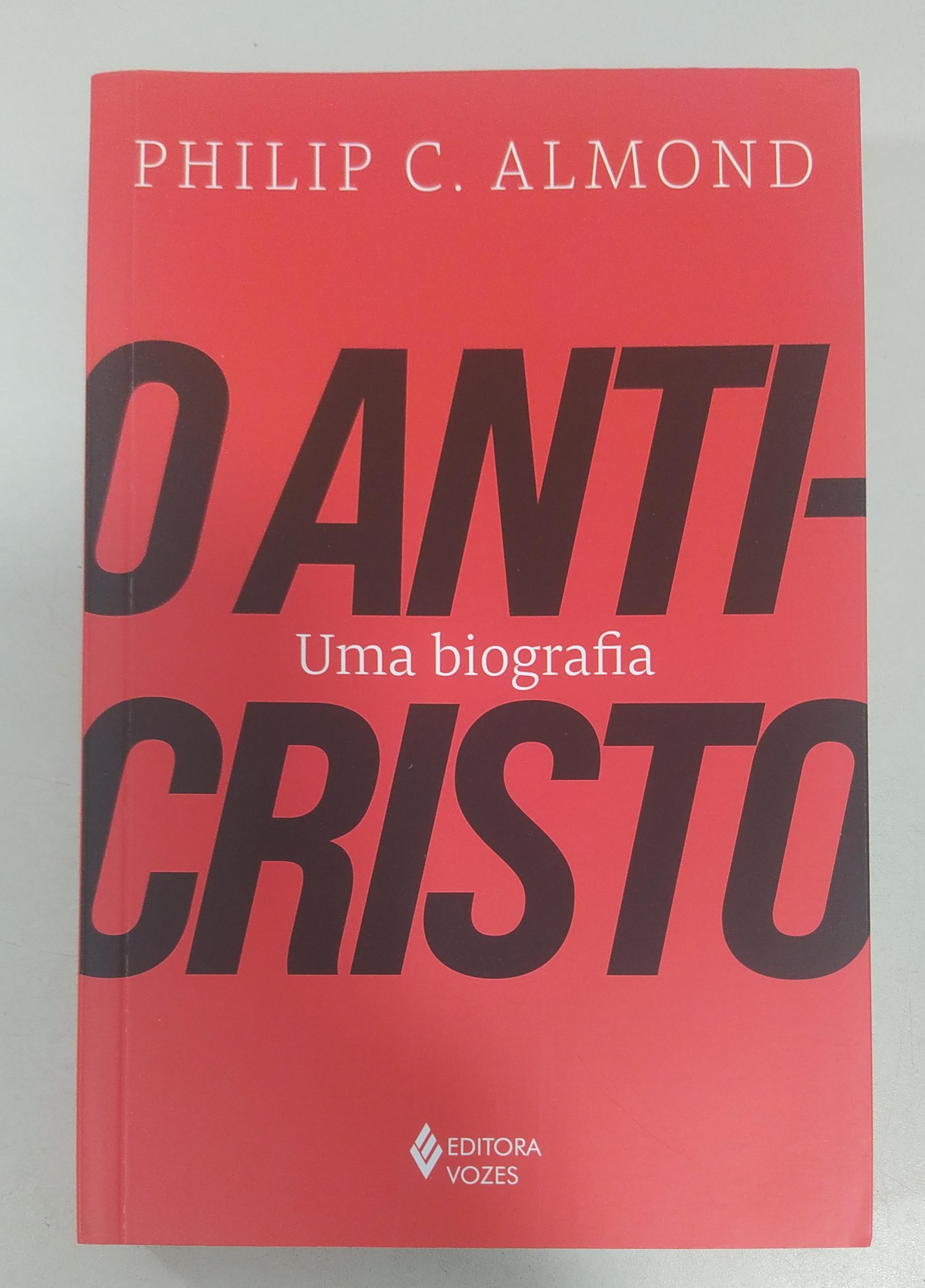 O Anticristo - Uma Biografia de Philip C. Almond pela Vozes (2024)
