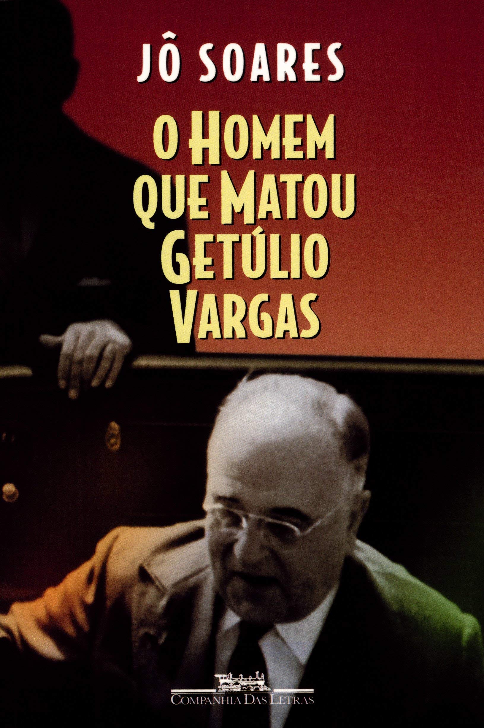 O Homem que matou Getúlio Vargas de Jô Soares pela Companhia Das Letras (1998)
