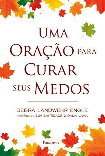 Uma Oração Para Curar Seus Medos de Debra Landwehr Engle pela Pensamento (2016)
