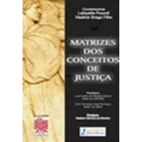 Matrizes Dos Conceitos De Justiça de Lafayette Pozzoli; Vladimir Brega Filho pela Letras Jurídicas (2010)
