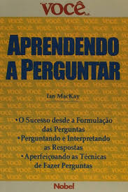 Livro Aprendendo A Perguntar de Ian Mackay pela Nobel (2003)
