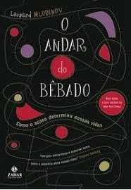 Livro O Andar Do Bêbado de Leonard Mlodinow, traduzido por Diego Alfaro pela Zahar (2009)
