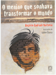 Menino Que Sonhava Transformar O Mundo de Rogerio Andrade Barbosa, Salmo Dansa pela Pallas (2009)
