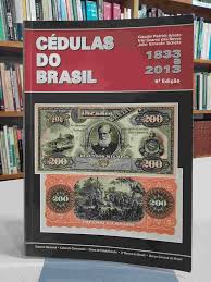 Cédulas do Brasil - 1833 A 2013 - 6ª Edição [Capa comum] de Cláudio Patrick Amato/ Irlei Soares das Neves / Julio Ernesto Schutz pela Sociedade Numismatica Brasileira (2016)
