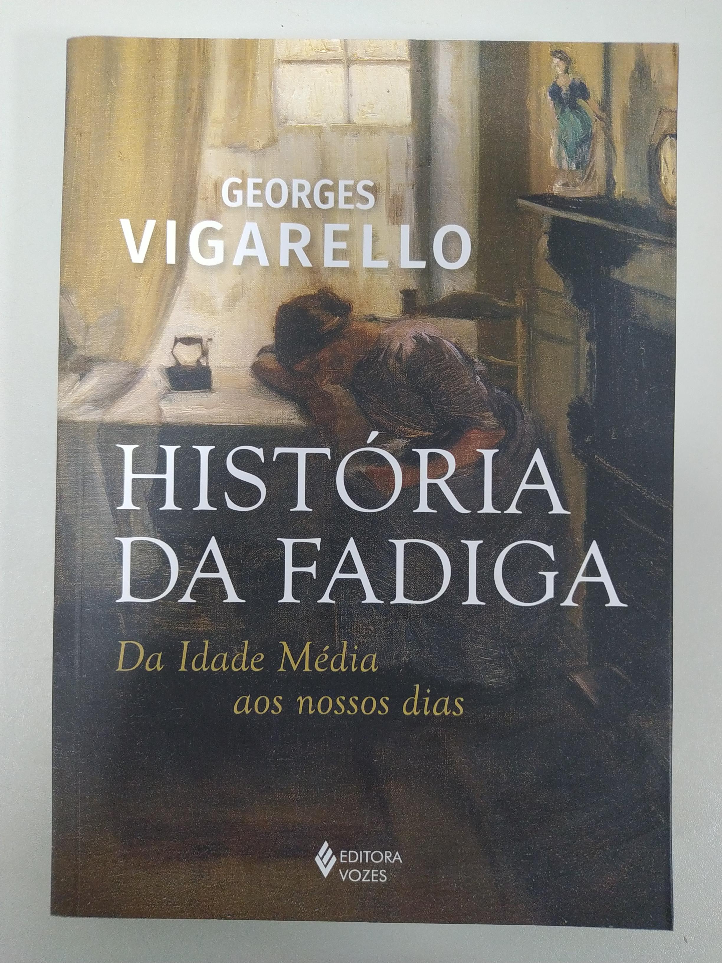 Historia da Fadiga de Georges Vigarello pela Vozes (2020)
