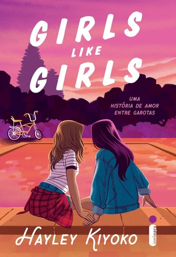 Livro Girls Like Girls Uma História De Amor Entre Garotas de Hayley Kiyoko, traduzido por Helen Pandolfi pela Intrínseca (2023)
