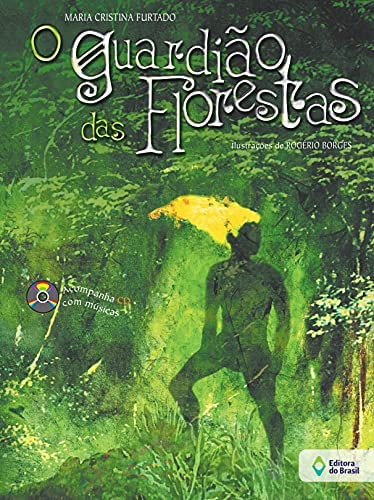 O Guardião das Florestas c/ CD de Maria Cristina Furtado pela Editora Do Brasil (2006)
