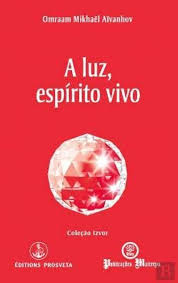 A Luz, Espírito Vivo de Omraam Mikhael pela Prosveta (1983)

