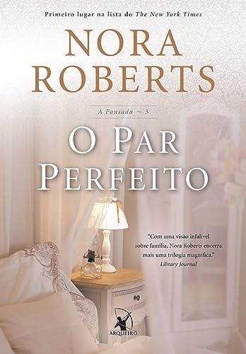 O Par Perfeito (A pousada, 3) de Nora Roberts pela Arqueiro (2016)
