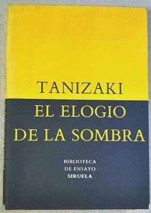 El Elogio De La Sombra de Junichiro Tanizaki pela Siruela (2016)
