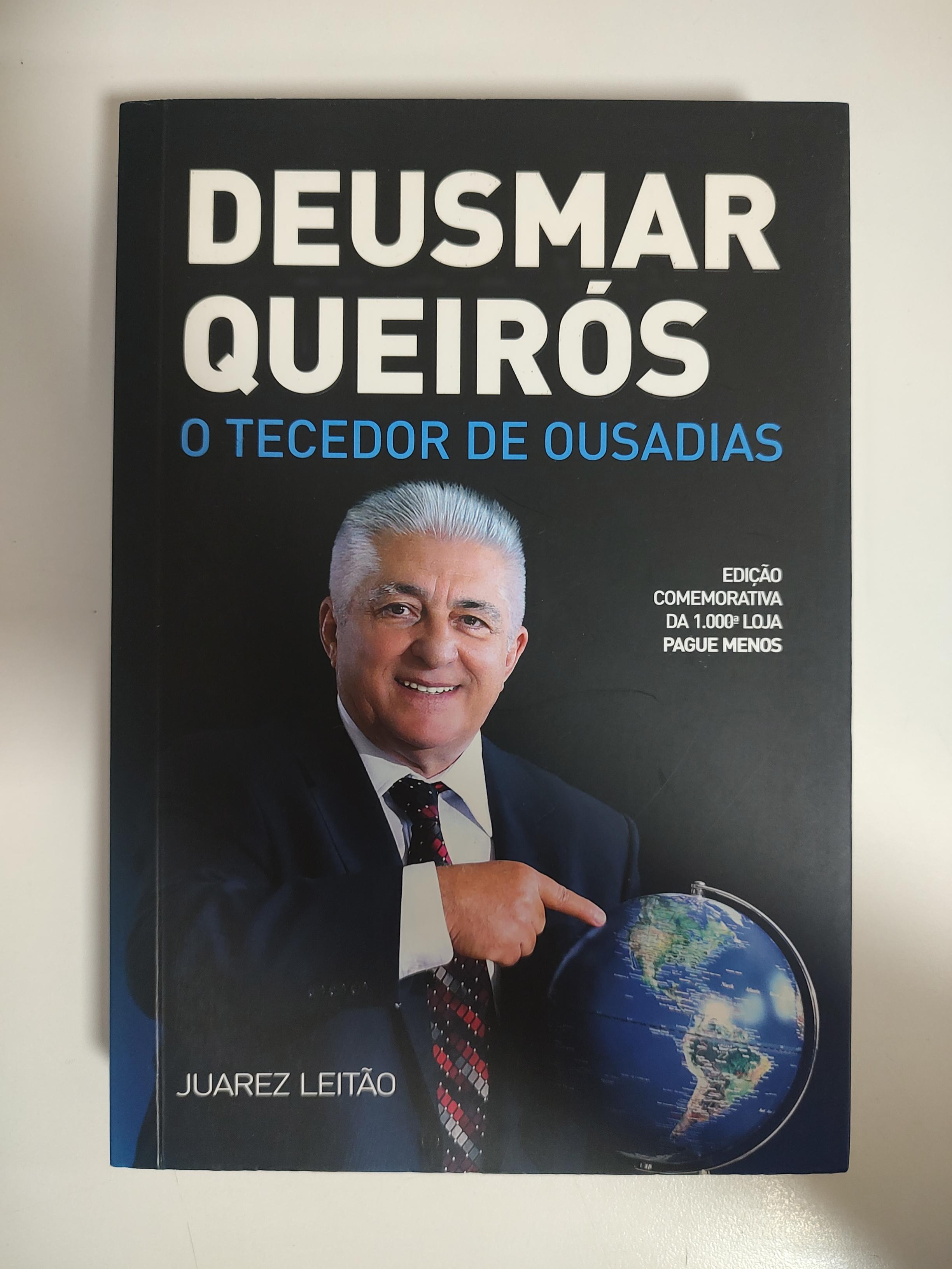 Deusmar Queirós - O Tecedor De Ousadias de Juarez Leitão pela Fortaleza (2017)
