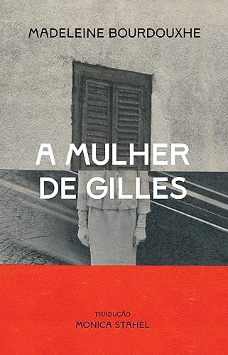 Livro A Mulher De Gilles de Madeleine Bourdouxhe tradução Monica Stahel pela Carambaia (2023)
