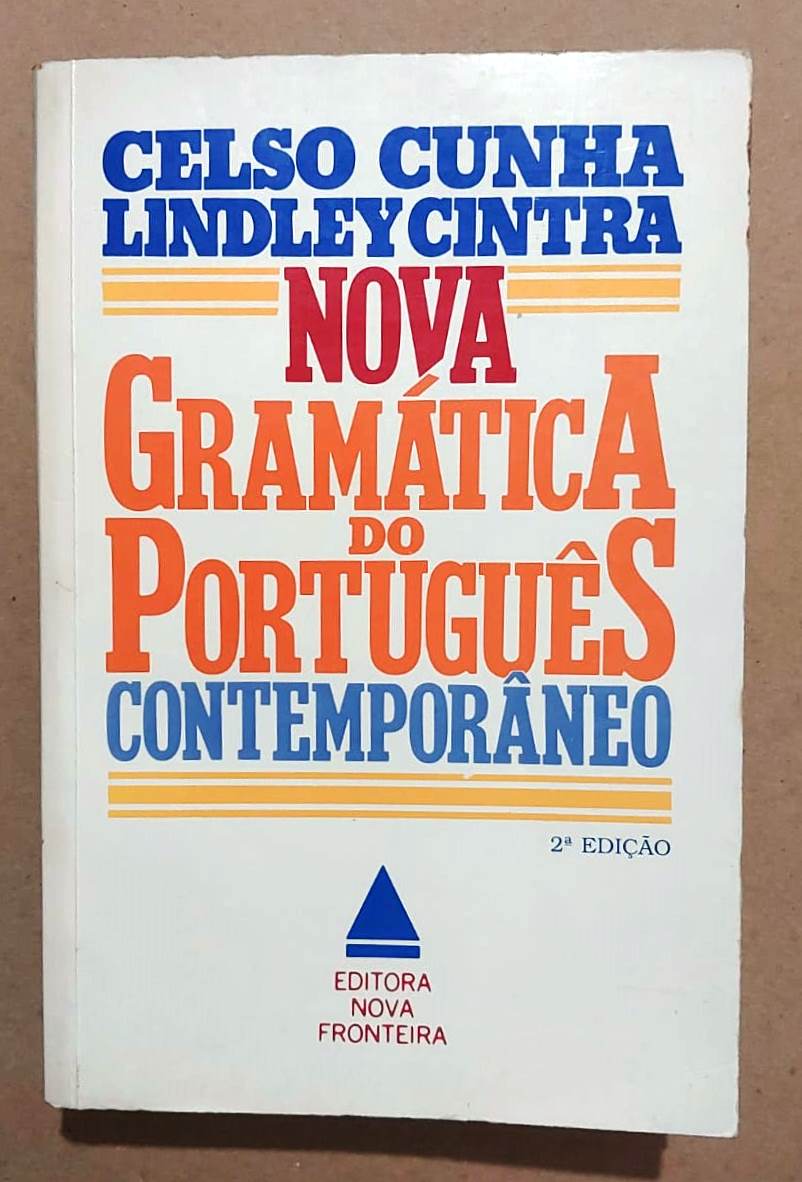 Nova Gramática do Português Contemporâneo de Celso Cunha e Luis-f Lindley Cintra pela Editora Nova Fronteira (1985)
