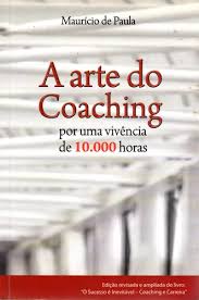 Livro A Arte do Coaching de Maurício de Paula pela All Print (2011)
