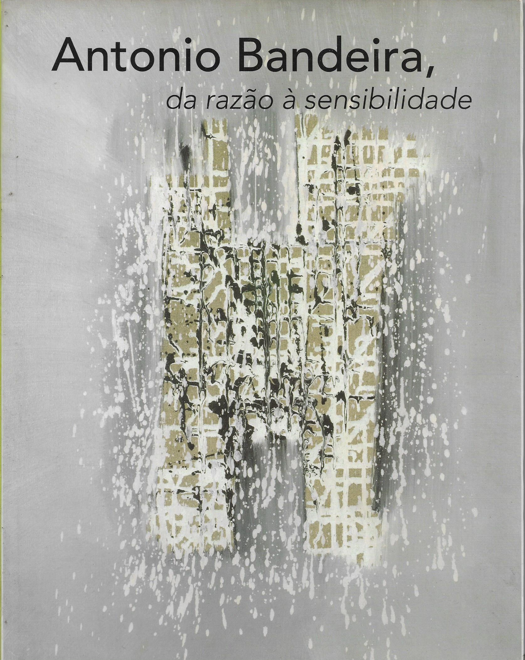 Antonio Bandeira: Da Razão à Sensibilidade de Marcus de Lontra Costa w Alvaro Seixas pela Centro Cultural Correios (2013)

