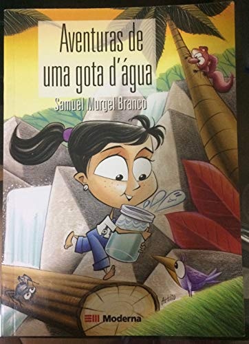 Aventuras De Uma Gota Dágua de Samuel Murgel Branco pela Moderna (2002)
