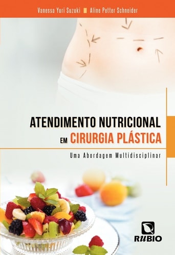 Atendimento Nutricional Em Cirurgia Plástica de Suzuki pela Rubio (2013)
