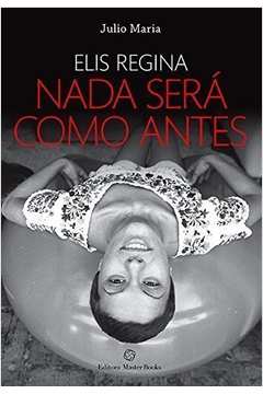 Elis Regina - Nada Será Como Antes (lacrado na embalagem plastica) de Julio Maria pela Master Books
