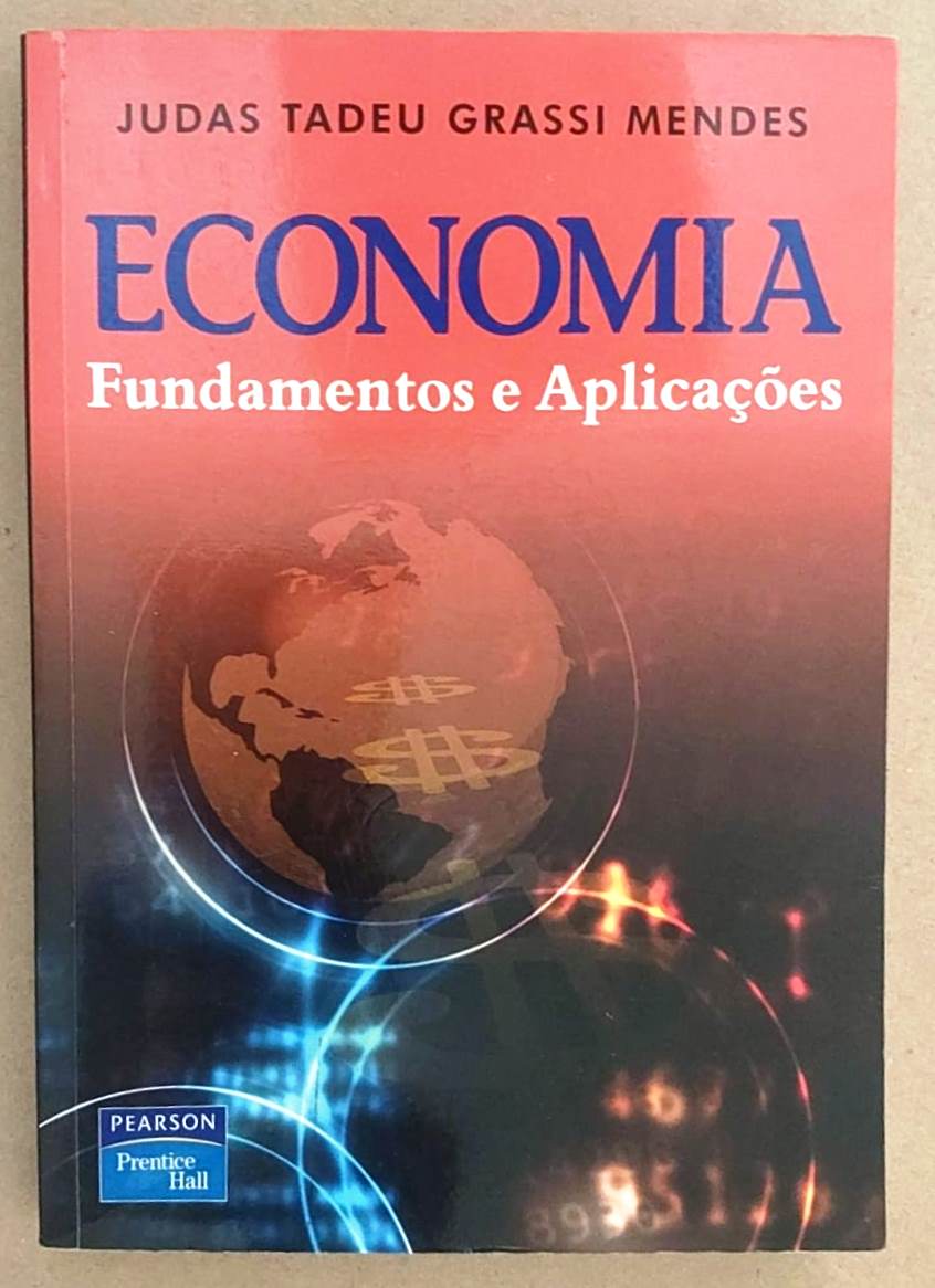 Economia Fundamentos e Aplicações de Judas Tadeu Grassi Mendes pela Pearson (2004)
