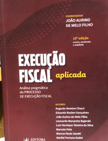 Execução Fiscal Aplicada de João Aurino De Melo Filho pela Jus Podivm (2023)
