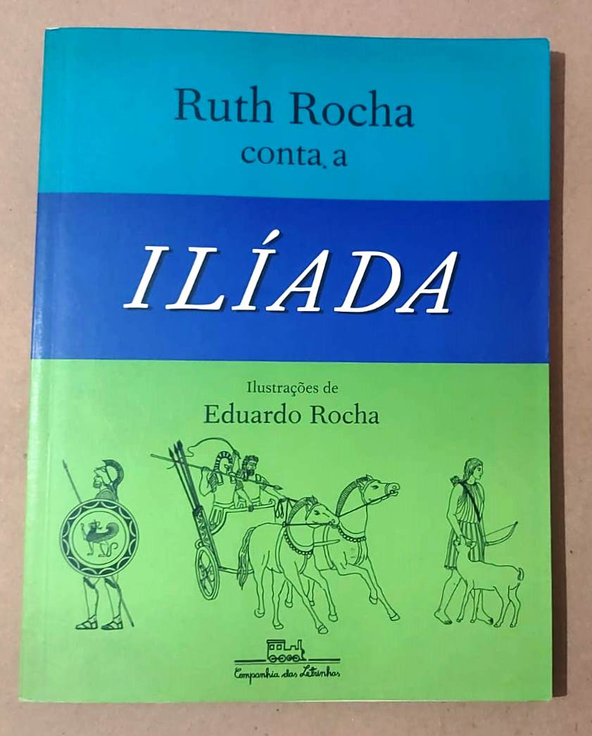 Ruth Rocha Conta a Ilíada de Ruth Rocha pela Companhia Das Letrinhas (2004)
