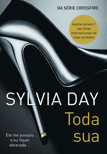 Toda Sua de Sylvia Day pela Paralela (2013)
