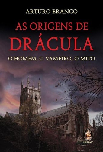 As Origens De Dracula: O Homem, O Vampiro, O Mito de Arturo Branco pela Madras (2012)
