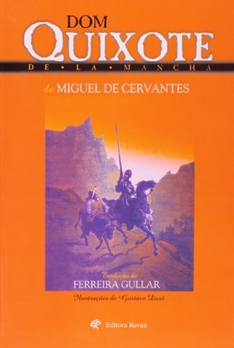 Livro Dom Quixote De La Mancha de Miguel De Cervantes Tradução de Ferreira Gullar Ilustração de Gustave Doré pela Revan (2002)
